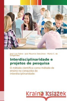 Interdisciplinaridade e projetos de pesquisa Fabris José Luiz 9783639839036 Novas Edicoes Academicas