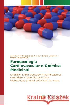 Farmacologia Cardiovascular e Química Medicinal Nogueira de Alencar Allan Kardec 9783639848304 Novas Edicoes Academicas