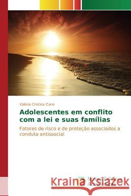 Adolescentes em conflito com a lei e suas famílias Zane Valéria Cristina 9783639848359 Novas Edicoes Academicas