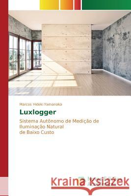 Luxlogger Yamanaka Marcos Hideki 9783639848403 Novas Edicoes Academicas