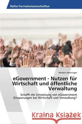 eGovernment - Nutzen für Wirtschaft und öffentliche Verwaltung Henninger Herbert 9783639858433