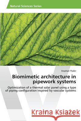 Biomimetic architecture in pipework systems Thaler Stephan 9783639881110