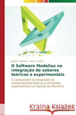 O Software Modellus na integração de saberes teóricos e experimentais F Mendes Janduí 9783639896404 Novas Edicoes Academicas