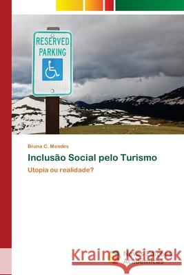 Inclusão Social pelo Turismo C. Mendes, Bruna 9783639898583 Novas Edicoes Academicas