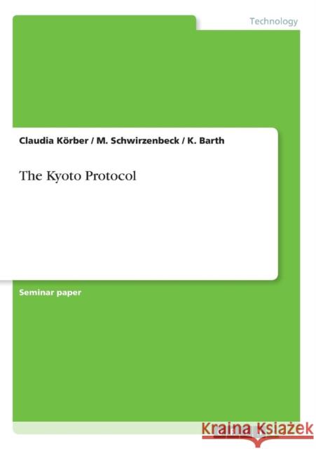 The Kyoto Protocol Claudia K M. Schwirzenbeck K. Barth 9783640111664 Grin Verlag