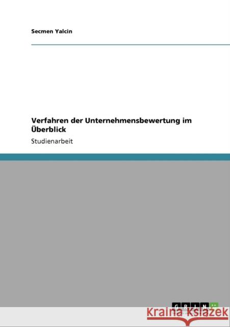 Verfahren der Unternehmensbewertung im Überblick Yalcin, Secmen 9783640114108 Grin Verlag
