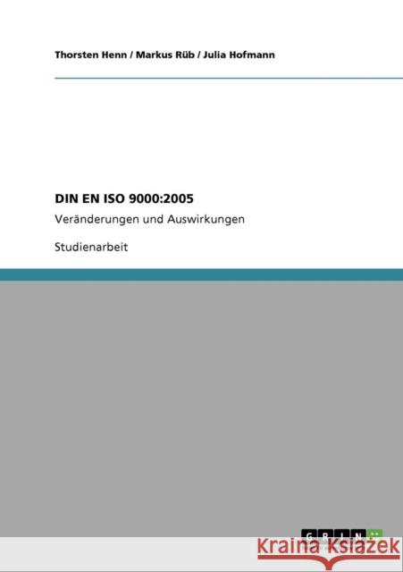 Qualitätsmanagementsysteme. Grundlagen und Begriffe: DIN EN ISO 9000:2005: Veränderungen und Auswirkungen Henn, Thorsten 9783640232260 Grin Verlag