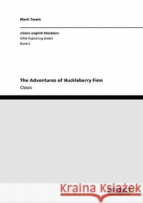 The Adventures of Huckleberry Finn Mark Twain 9783640246939 Grin Verlag