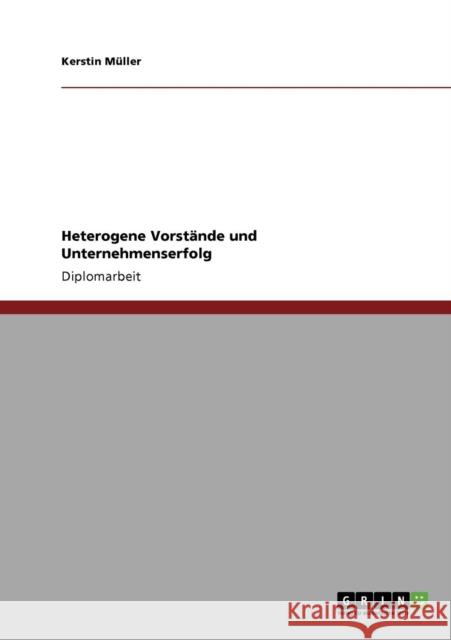 Heterogene Vorstände und Unternehmenserfolg Müller, Kerstin 9783640268146 Grin Verlag