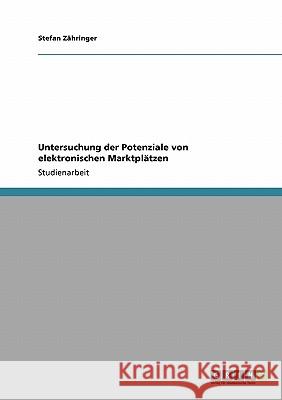 Untersuchung der Potenziale von elektronischen Marktplätzen Stefan Z 9783640304165 Grin Verlag