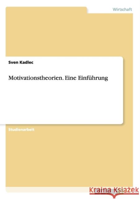 Motivationstheorien. Eine Einführung Kadlec, Sven 9783640496648 Grin Verlag