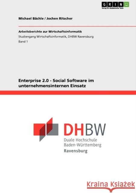 Enterprise 2.0 - Social Software im unternehmensinternen Einsatz Michael B Jochen Ritscher 9783640704521 Grin Verlag