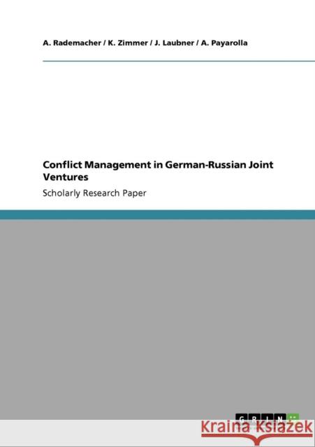 Conflict Management in German-Russian Joint Ventures A. Rademacher K. Zimmer J. Laubner 9783640768929 GRIN Verlag oHG