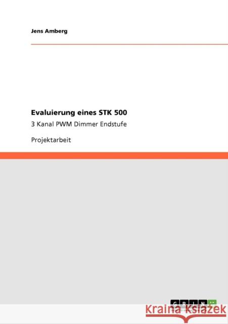 Evaluierung eines STK 500: 3 Kanal PWM Dimmer Endstufe Amberg, Jens 9783640790814