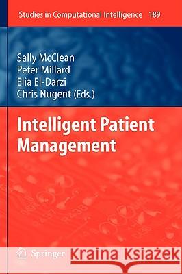Intelligent Patient Management Sally McClean, Peter Millard, Elia El-Darzi, Chris D. Nugent 9783642001789