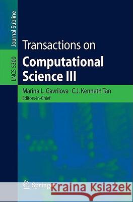 Transactions on Computational Science III Marina Gavrilova 9783642002113