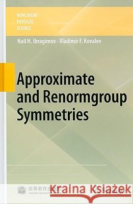 Approximate and Renormgroup Symmetries Nail H. Ibragimov Vladimir F. Kovalev 9783642002274 Springer