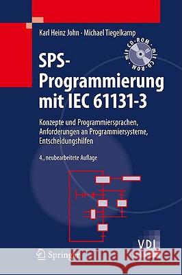 SPS-Programmierung Mit IEC 61131-3: Konzepte Und Programmiersprachen, Anforderungen an Programmiersysteme, Entscheidungshilfen [With CDROM and DVD] John, Karl Heinz 9783642002687 Springer, Berlin