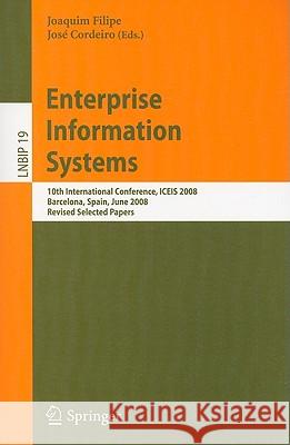 Enterprise Information Systems: 10th International Conference, ICEIS 2008, Barcelona, Spain, June 12-16, 2008, Revised Selected Papers Filipe, Joaquim 9783642006692