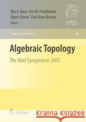Algebraic Topology: The Abel Symposium 2007 Baas, Nils 9783642011993 Springer