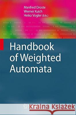Handbook of Weighted Automata Manfred Droste Werner Kuich Heiko Vogler 9783642014918