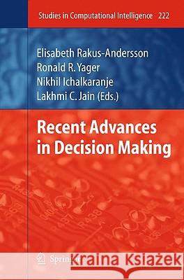Recent Advances in Decision Making Elisabeth Rakus-Andersson Ronald R. Yager Nikhil Ichalkaranje 9783642021862 Springer