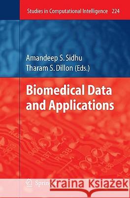 Biomedical Data and Applications Amandeep S. Sidhu Tharam Dillon Matthew Bellgard 9783642021923