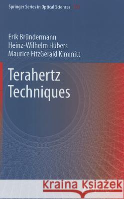 Terahertz Techniques Erik Bra1/4ndermann Heinz-Wilhelm Ha1/4bers Maurice Kimmitt 9783642025914 Springer