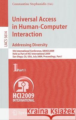 Universal Access in Human-Computer Interaction. Addressing Diversity: 5th International Conference, Uahci 2009, Held as Part of Hci International 2009 Stephanidis, Constantine 9783642027062 Springer