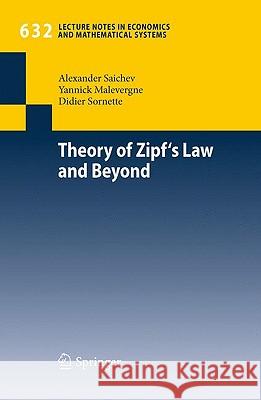 Theory of Zipf's Law and Beyond Alexander I. Saichev, Yannick Malevergne, Didier Sornette 9783642029455