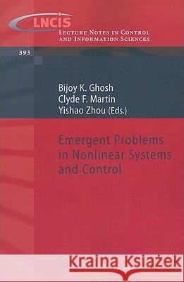 Emergent Problems in Nonlinear Systems and Control Bijoy Ghosh, Clyde F. Martin, Yishao Zhou 9783642036262 Springer-Verlag Berlin and Heidelberg GmbH & 
