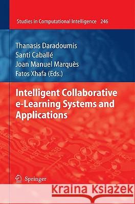 Intelligent Collaborative E-Learning Systems and Applications Daradoumis, Thanasis 9783642040009 Springer