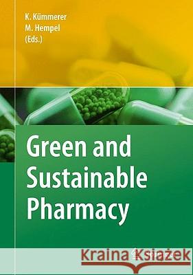 Green and Sustainable Pharmacy Klaus Ka1/4mmerer Maximilian Hempel 9783642051982 Springer