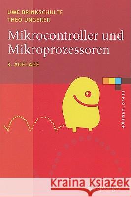 Mikrocontroller Und Mikroprozessoren Uwe Brinkschulte Theo Ungerer 9783642053979