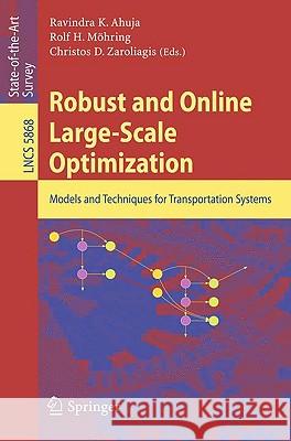 Robust and Online Large-Scale Optimization: Models and Techniques for Transportation Systems Ahuja, Ravindra K. 9783642054648 Springer