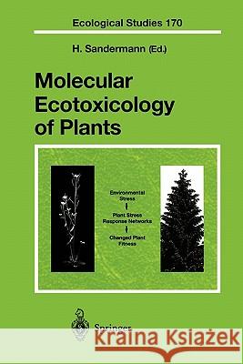 Molecular Ecotoxicology of Plants Heinrich Sandermann 9783642056703