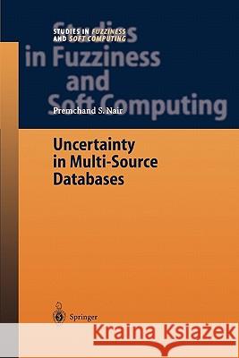 Uncertainty in Multi-Source Databases Premchand S. Nair 9783642057052 Not Avail