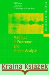 Methods in Proteome and Protein Analysis Roza Maria Kamp Juan J. Calvete Theodora Choli-Papadopoulou 9783642057793 Not Avail