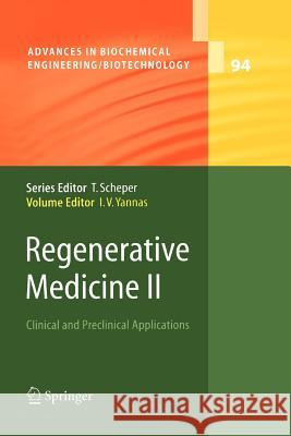 Regenerative Medicine II: Clinical and Preclinical Applications Yannas, Ioannis V. 9783642061684 Not Avail