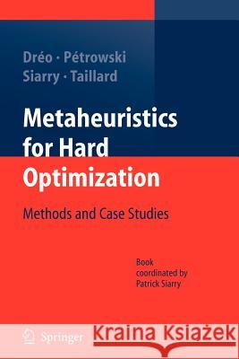 Metaheuristics for Hard Optimization: Methods and Case Studies Dréo, Johann 9783642061943
