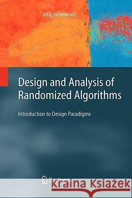 Design and Analysis of Randomized Algorithms: Introduction to Design Paradigms Zámecniková, I. 9783642063008 Not Avail