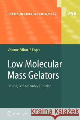 Low Molecular Mass Gelators: Design, Self-Assembly, Function Fages, Frederic 9783642064593 Not Avail