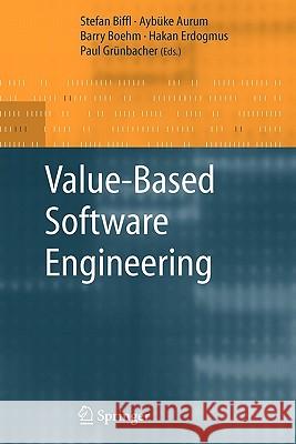 Value-Based Software Engineering Stefan Biffl Aybuke Aurum Barry Boehm 9783642065316
