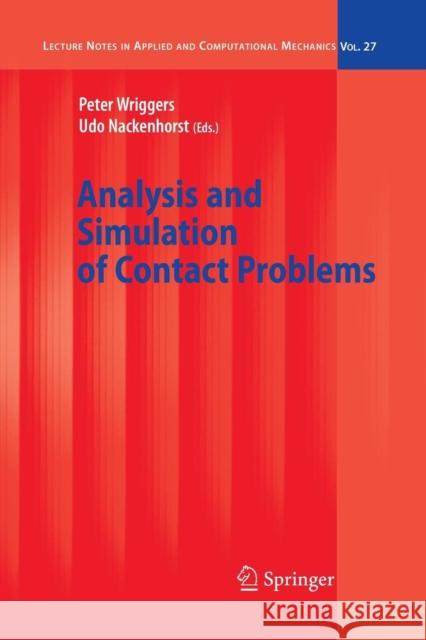 Analysis and Simulation of Contact Problems Peter Wriggers Udo Nackenhorst 9783642068614