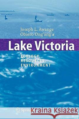 Lake Victoria: Ecology, Resources, Environment Awange, Joseph L. 9783642069000