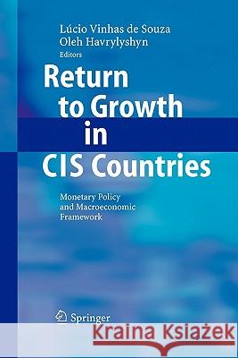 Return to Growth in Cis Countries: Monetary Policy and Macroeconomic Framework Vinhas de Souza, Lúcio 9783642070662