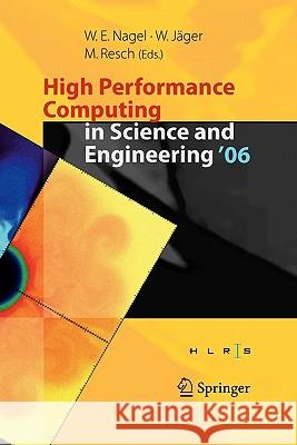 High Performance Computing in Science and Engineering ' 06: Transactions of the High Performance Computing Center, Stuttgart (Hlrs) 2006 Nagel, Wolfgang E. 9783642071607 Springer