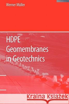 Hdpe Geomembranes in Geotechnics Müller, Werner W. 9783642072109