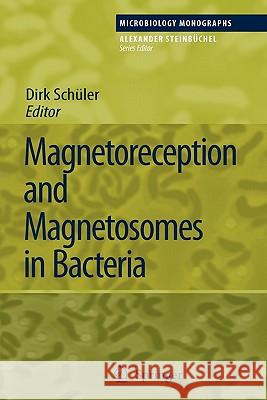 Magnetoreception and Magnetosomes in Bacteria Dirk Schüler 9783642072246 Springer-Verlag Berlin and Heidelberg GmbH & 