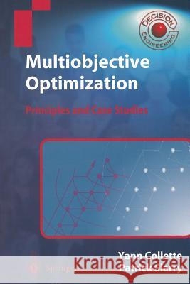 Multiobjective Optimization: Principles and Case Studies Yann Collette, Patrick Siarry 9783642072833 Springer-Verlag Berlin and Heidelberg GmbH & 